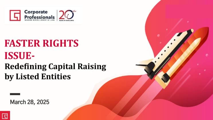 Webinar on “Faster Rights Issue: Redefining Capital Raising by Listed Entities”